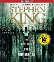 The Girl Who Loved Tom Gordon - Anne Celeste Heche, Stephen King