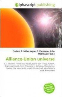 Alliance-Union Universe - Agnes F. Vandome, John McBrewster, Sam B Miller II