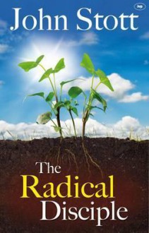 The Radical Disciple - John R.W. Stott