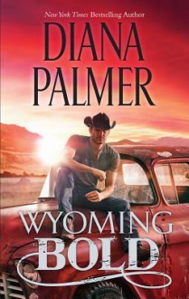 Wyoming Bold - Diana Palmer