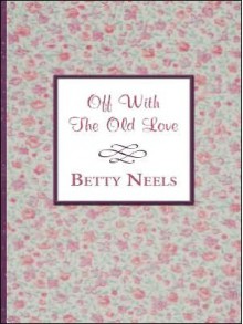 Off with the Old Love - Betty Neels