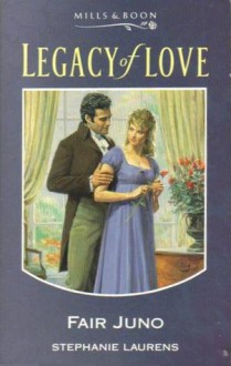 Fair Juno (Legacy Of Love) - Stephanie Laurens