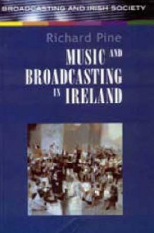 Music and Broadcasting in Ireland - Richard Pine