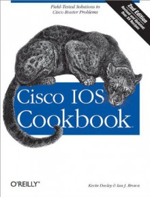 Cisco IOS Cookbook (Cookbooks (O'Reilly)) - Ian Brown, Kevin Dooley