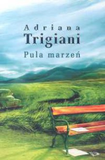 Pula marzeń - Adriana Trigiani