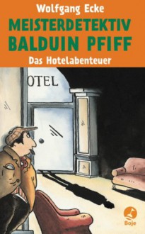 Das Hotelabenteuer - Wolfgang Ecke, Ute Krause