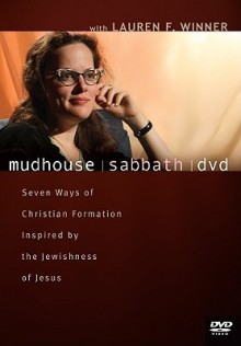 Mudhouse Sabbath: The Workshop DVD (Other Format) - Lauren F. Winner