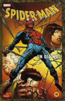 Coleccionable Clarín Spider-Man #10:Un día más (Coleccionable Clarín Spider-Man, #10) - J. Michael Straczynski, Joe Quesada