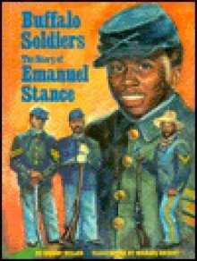 Buffalo Soldiers: The Story of Emanuel Stance - Robert H. Miller