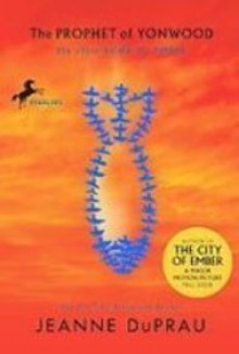 The Prophet of Yonwood (The Ember Series, #3) - Jeanne DuPrau