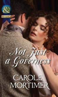 Not Just a Governess (Mills & Boon Historical) (A Season of Secrets - Book 2) - Carole Mortimer