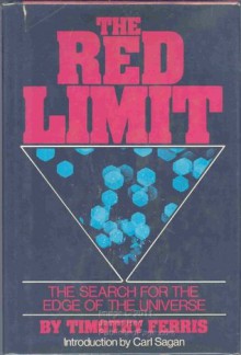 The Red Limit: The Search for the Edge of the Universe - Timothy Ferris