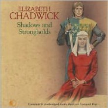 Shadows and Strongholds - Elizabeth Chadwick