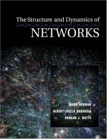 The Structure and Dynamics of Networks - Mark Newman, Duncan J. Watts, Albert-László Barabási