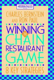 Winning the Chain Restaurant Game: Eight Key Strategies - Charles Bernstein, Ronald Paul