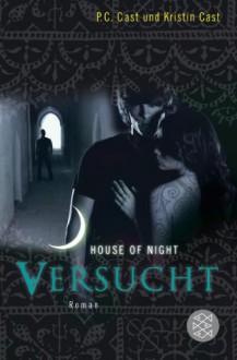 Versucht: House of Night 6 (Hochkaräter) - 'P.C. Cast', 'Kristin Cast'