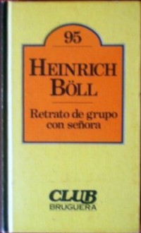 Retrato de grupo con señora - Heinrich Böll