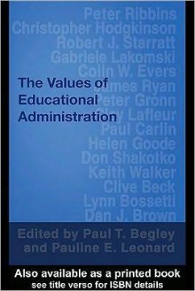 The Values of Educational Administration: A Book of Readings - Paul Begley, Pauline Leonard