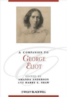 A Companion to George Eliot - Amanda Anderson