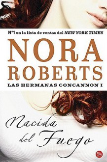 Nacida del Fuego (Las hermanas Concannon, #1) - Nora Roberts