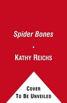 Spider Bones (Temperance Brennan, #13) - Kathy Reichs