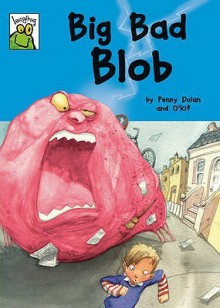 Big Bad Blob - Penny Dolan, O'Kif