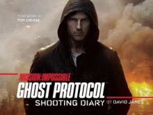 Mission Impossible: Ghost Protocol Shooting Diary - David James