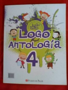 Antología Logonautas 4 - Silvia Schujer, Luis Salinas, Patricia Lopez, Hans Christian Andersen, Maria Cristina Ramos, Beatriz Ferro, Alfonsina Storni, Saurio, Ricardo Mariño, Ema Wolf, Oche Califa, Rafael Pombo, mEy!, Pablo Gamba