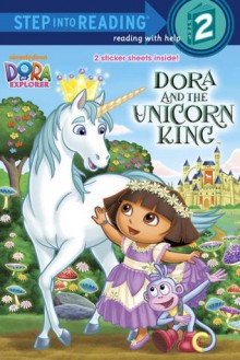 Dora and the Unicorn King (Dora the Explorer) - Ellie Seiss, Rosemary Contreras