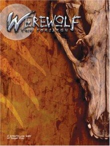 Werewolf the Forsaken - Ethan Skemp, Carl Bowen, Mark Rein-Hagen, Rick Jones, Adam Tinworth