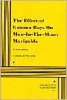 The Effects of Gamma Rays on Man in the Moon Marigolds. - Paul Zindel