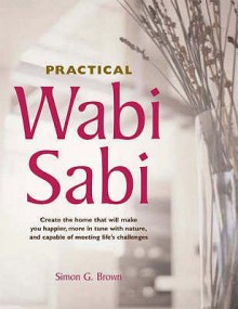 Practical Wabi Sabi - Simon G. Brown