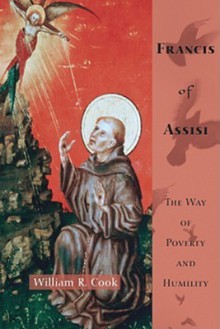 Francis of Assisi: The Way of Poverty and Humility - William R. Cook