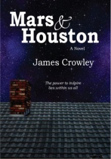 Mars and Houston: The power to inspire lies within us all - James Crowley