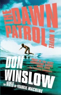 The Dawn Patrol (Boone Daniels #1) - Don Winslow
