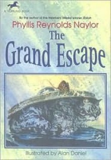 The Grand Escape - Phyllis Reynolds Naylor, Alan Daniel