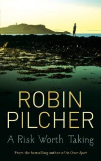 A Risk Worth Taking - Robin Pilcher