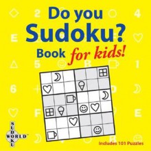 Do You Sudoku?: Book for Kids! - Bob Moog, Peter Crowell, University Game