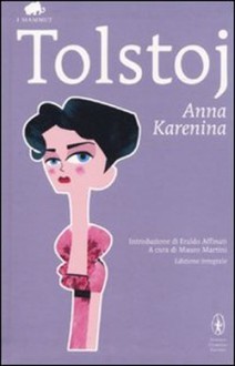 Anna Karenina - Leo Tolstoy, Eraldo Affinati, Elisabetta Carafa d'Andria