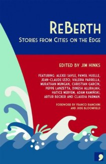 ReBerth: Stories from Cities on the Edge (Comma City Stories) - Alexei Sayle, Dinesh Allirajah, Claudia Parman, Valeria Parrella, Pawel Huelle, Adam Kaminski, Peppe Lanzetta, Artur Becker, Murathan Mungan, Jim Hinks