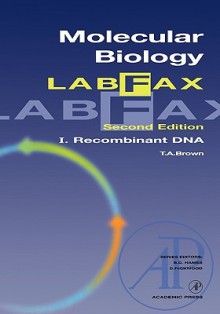 Molecular Biology Labfax: Recombinant DNA - T.A. Brown