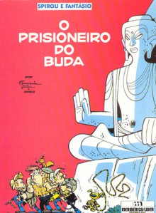 O Prisioneiro do Buda (Spirou e Fantásio) - André Franquin