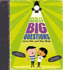 Really, Really Big Questions About Me and my Body - Stephen Law, Marc Aspinall