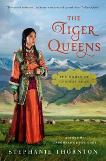 The Tiger Queens - Stephanie Thornton