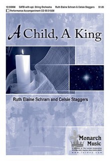 A Child, a King - Ruth Elaine Schram, Celsie Staggers