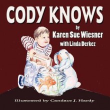 Cody Knows - Karen Wiesner, Candace J. Hardy