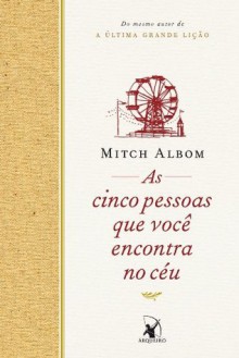 As cinco pessoas que você encontra no céu (Portuguese Edition) - Mitch Albom