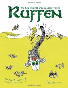 Ruffen: The Sea Serpent Who Couldn't Swim - Tor Åge Bringsværd, James Anderson, Thore D. Hansen