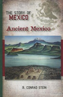 The Story of Mexico - R. Conrad Stein