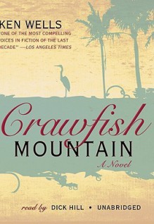 Crawfish Mountain (Audio) - Ken Wells, Dick Hill